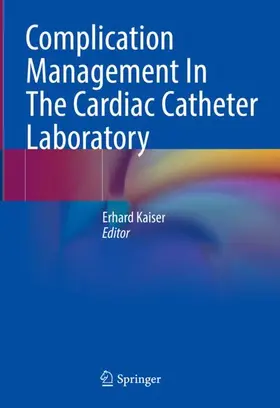 Kaiser |  Complication Management In The Cardiac Catheter Laboratory | Buch |  Sack Fachmedien