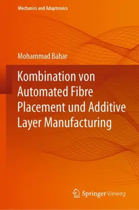 Bahar |  Kombination von Automated Fibre Placement und Additive Layer Manufacturing | Buch |  Sack Fachmedien