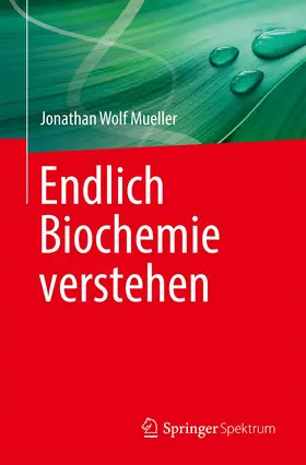 Mueller / Müller |  Endlich Biochemie verstehen | Buch |  Sack Fachmedien