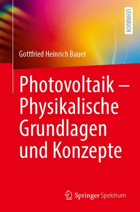 Bauer |  Photovoltaik - Physikalische Grundlagen und Konzepte | Buch |  Sack Fachmedien