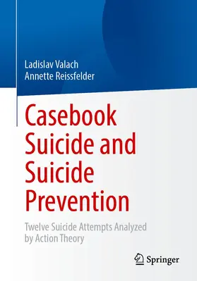Valach / Reissfelder / Helfmann |  Casebook Suicide and Suicide Prevention | Buch |  Sack Fachmedien