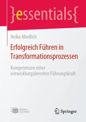 Miedlich | Erfolgreich Führen in Transformationsprozessen | Medienkombination | 978-3-662-66316-5 | sack.de