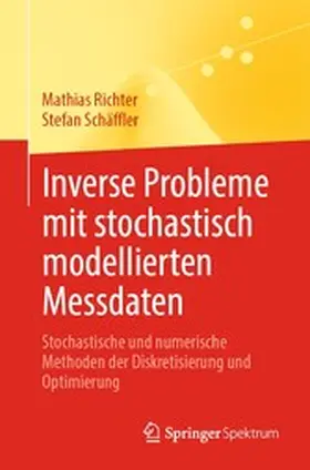 Richter / Schäffler | Inverse Probleme mit stochastisch modellierten Messdaten | E-Book | www2.sack.de