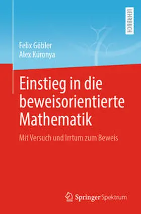 Göbler / Küronya | Einstieg in die beweisorientierte Mathematik | E-Book | www2.sack.de