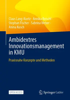 Lang-Koetz / Reischl / Fischer |  Ambidextres Innovationsmanagement in KMU | Buch |  Sack Fachmedien