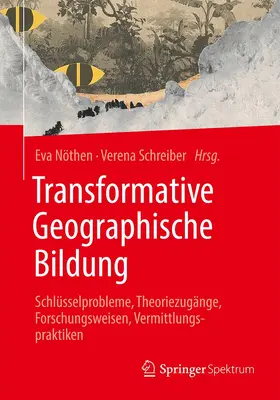Nöthen / Schreiber | Transformative Geographische Bildung | Buch | 978-3-662-66481-0 | www2.sack.de
