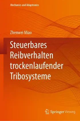 Miao |  Steuerbares Reibverhalten trockenlaufender Tribosysteme | Buch |  Sack Fachmedien
