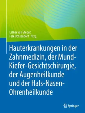 Ochsendorf / von Stebut / Stebut-Borschitz |  Hauterkrankungen in der Zahnmedizin, der Mund-Kiefer-Gesichtschirurgie, der Augenheilkunde und der Hals-Nasen-Ohrenheilkunde | Buch |  Sack Fachmedien