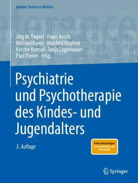 Fegert / Resch / Kaess |  Psychiatrie und Psychotherapie des Kindes- und Jugendalters | Buch |  Sack Fachmedien