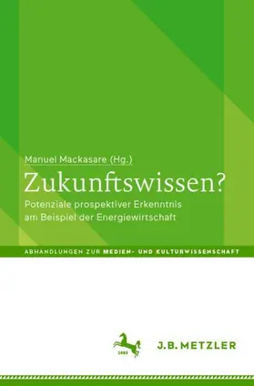 Mackasare |  Zukunftswissen? | Buch |  Sack Fachmedien