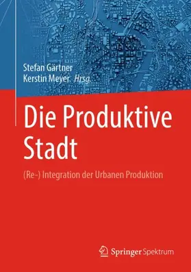 Meyer / Gärtner |  Die Produktive Stadt | Buch |  Sack Fachmedien