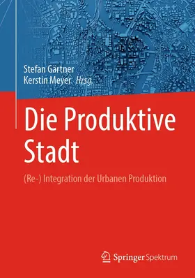 Gärtner / Meyer |  Die Produktive Stadt | eBook | Sack Fachmedien