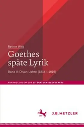 Wild |  Goethes späte Lyrik | eBook | Sack Fachmedien
