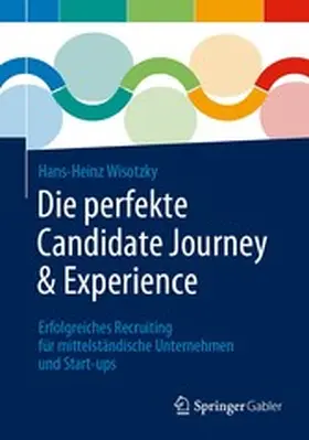 Wisotzky |  Die perfekte Candidate Journey & Experience | eBook | Sack Fachmedien