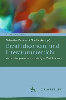 Bernhardt / Henke |  Erzähltheorie(n) und Literaturunterricht | Buch |  Sack Fachmedien