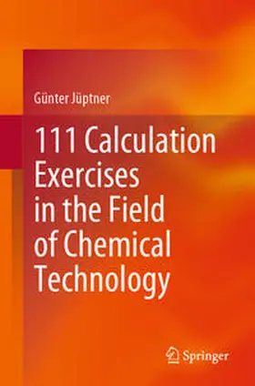 Jüptner |  111 Calculation Exercises in the Field of Chemical Technology | eBook | Sack Fachmedien