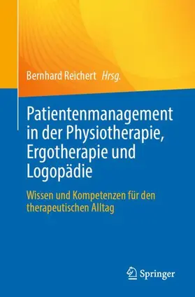 Reichert |  Patientenmanagement in der Physiotherapie, Ergotherapie und Logopädie | Buch |  Sack Fachmedien