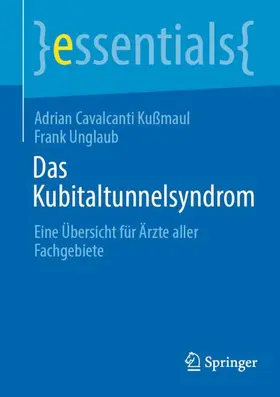 Unglaub / Kußmaul |  Das Kubitaltunnelsyndrom | Buch |  Sack Fachmedien