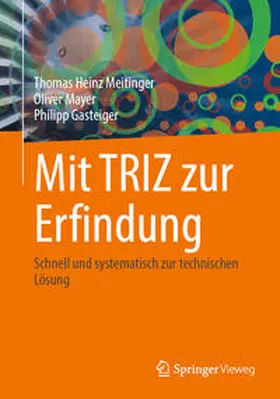 Meitinger / Mayer / Gasteiger |  Mit TRIZ zur Erfindung | eBook | Sack Fachmedien