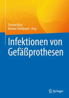 Betz / Steinbauer |  Infektionen von Gefäßprothesen | eBook | Sack Fachmedien