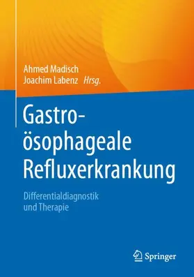 Labenz / Madisch |  Gastroösophageale Refluxerkrankung | Buch |  Sack Fachmedien