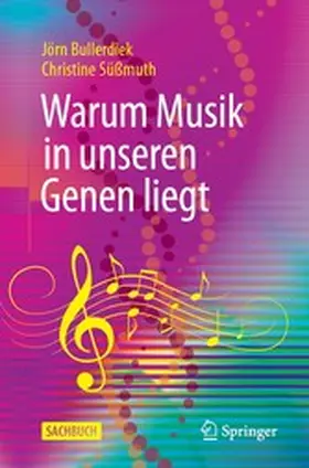 Bullerdiek / Süßmuth |  Warum Musik in unseren Genen liegt | eBook | Sack Fachmedien