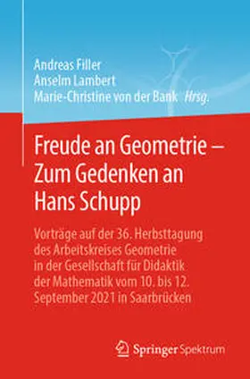 Filler / Lambert / von der Bank |  Freude an Geometrie – Zum Gedenken an Hans Schupp | eBook | Sack Fachmedien