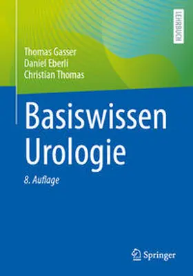 Gasser / Eberli / Thomas |  Basiswissen Urologie | eBook | Sack Fachmedien