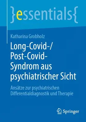 Grobholz |  Long-Covid-/Post-Covid-Syndrom aus psychiatrischer Sicht | Buch |  Sack Fachmedien