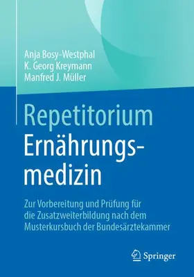 Bosy-Westphal / Müller / Kreymann |  Repetitorium Ernährungsmedizin | Buch |  Sack Fachmedien