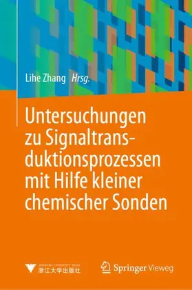 Zhang | Untersuchungen zu Signaltransduktionsprozessen mit Hilfe kleiner chemischer Sonden | Buch | 978-3-662-67626-4 | sack.de