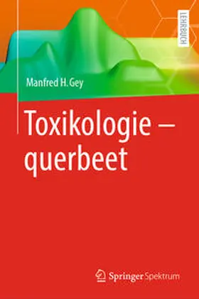 Gey | Toxikologie - querbeet | Buch | 978-3-662-67649-3 | www2.sack.de