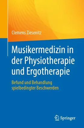 Ziesenitz |  Musikermedizin in der Physiotherapie und Ergotherapie | Buch |  Sack Fachmedien