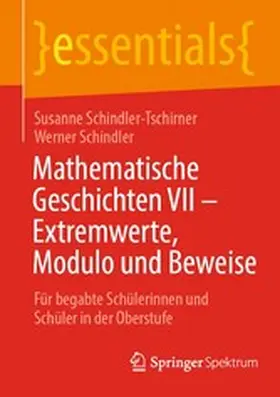 Schindler-Tschirner / Schindler | Mathematische Geschichten VII – Extremwerte, Modulo und Beweise | E-Book | sack.de