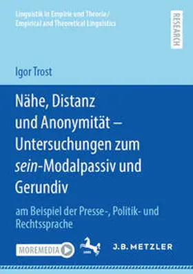 Trost |  Nähe, Distanz und Anonymität - Untersuchungen zum sein-Modalpassiv und Gerundiv | Buch |  Sack Fachmedien