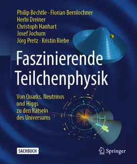 Bechtle / Bernlochner / Dreiner |  Faszinierende Teilchenphysik | Buch |  Sack Fachmedien
