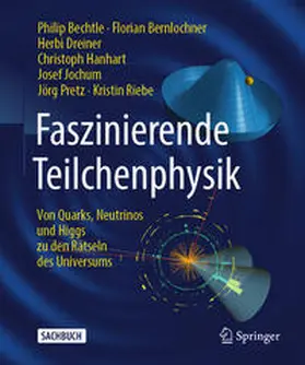 Bechtle / Bernlochner / Dreiner | Faszinierende Teilchenphysik | E-Book | sack.de
