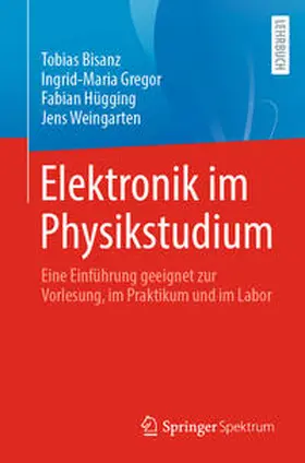 Bisanz / Gregor / Hügging | Elektronik im Physikstudium | Buch | 978-3-662-67925-8 | www2.sack.de