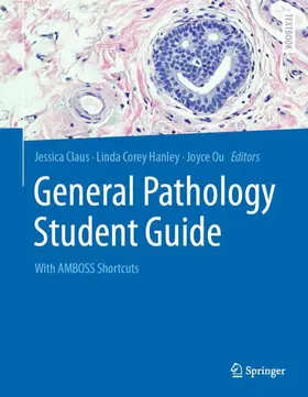 Claus / Hanley / Ou |  General Pathology Student Guide | Buch |  Sack Fachmedien