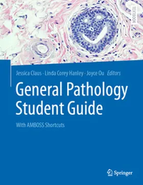 Claus / Hanley / Ou | General Pathology Student Guide | E-Book | sack.de