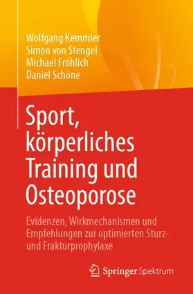 Kemmler / Schöne / von Stengel |  Sport, körperliches Training und Osteoporose | Buch |  Sack Fachmedien