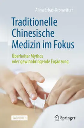 Erbas-Kronwitter |  Traditionelle Chinesische Medizin im Fokus | Buch |  Sack Fachmedien