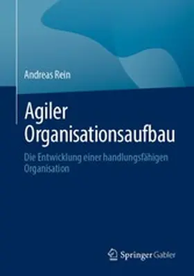 Rein |  Agiler Organisationsaufbau | eBook | Sack Fachmedien
