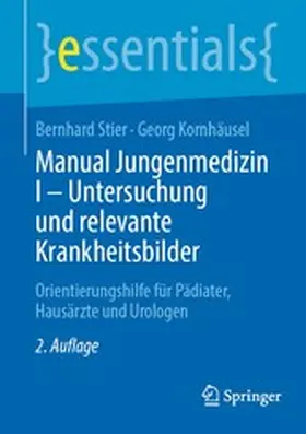 Stier / Kornhäusel |  Manual Jungenmedizin I - Untersuchung und relevante Krankheitsbilder | eBook | Sack Fachmedien