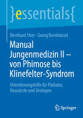 Stier / Kornhäusel | Manual Jungenmedizin II - von Phimose bis Klinefelter-Syndrom | E-Book | sack.de
