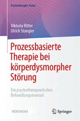 Ritter / Stangier |  Prozessbasierte Therapie bei körperdysmorpher Störung | eBook | Sack Fachmedien