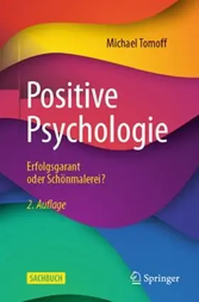 Tomoff |  Positive Psychologie - Erfolgsgarant oder Schönmalerei? | eBook | Sack Fachmedien