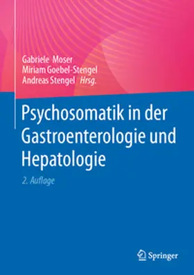 Moser / Goebel-Stengel / Stengel |  Psychosomatik in der Gastroenterologie und Hepatologie | eBook | Sack Fachmedien