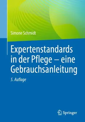 Schmidt |  Expertenstandards in der Pflege - eine Gebrauchsanleitung | Buch |  Sack Fachmedien