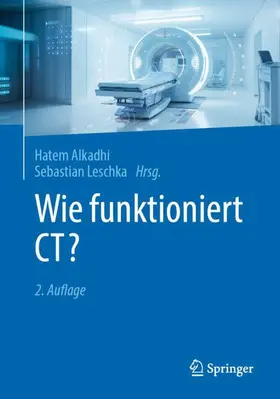 Alkadhi / Leschka |  Wie funktioniert CT? | Buch |  Sack Fachmedien